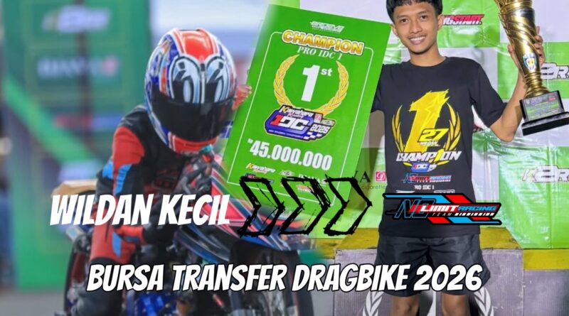 Bursa Transfer Dragbike 2026 Mulai Menghangat, No Limit Perpanjang Kontrak Wildan Kecil